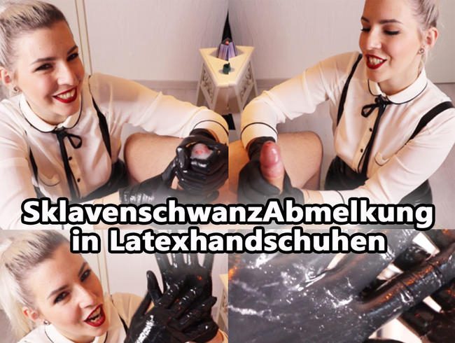 SklavenschwanzABMELKUNG in LATEXhandschuhen