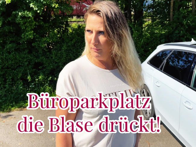 Büroparkplatz - die Blase drückt!