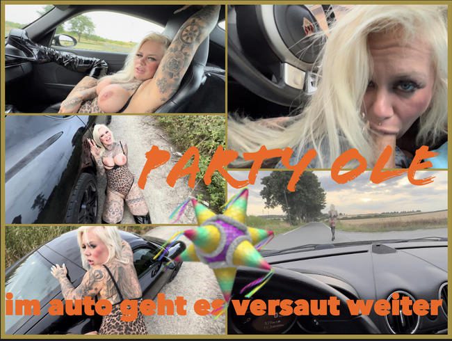 PARTY OLE | im Auto geht es HART VERSAUT weiter ….