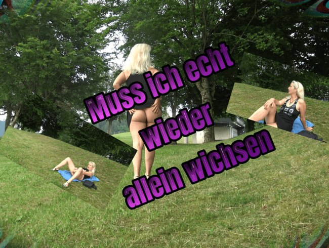 Muss ich echt wieder allein Wichsen