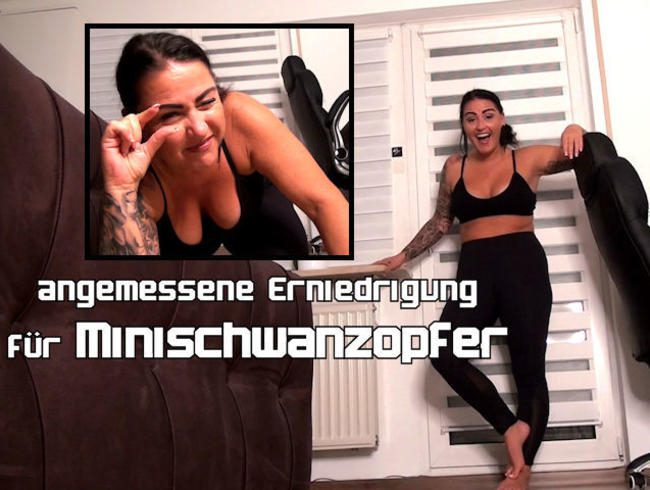 Angemessene Erniedrigung für Minischwanzopfer