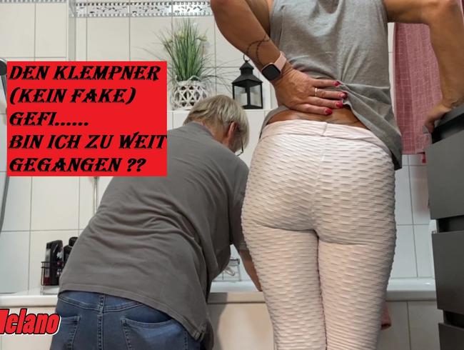 Den Klempner (kein Fake) gefi...... bin ich zu weit gegangen?