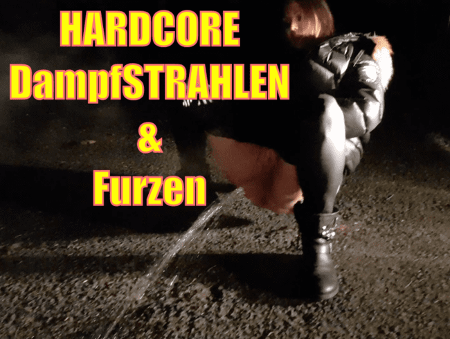 HARDCORE DampfSTRAHLEN & Furzen