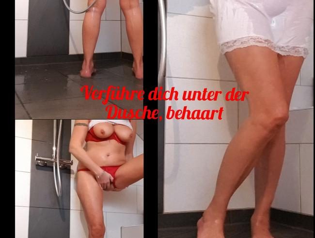 Verführe dich unter der Dusche, behaart