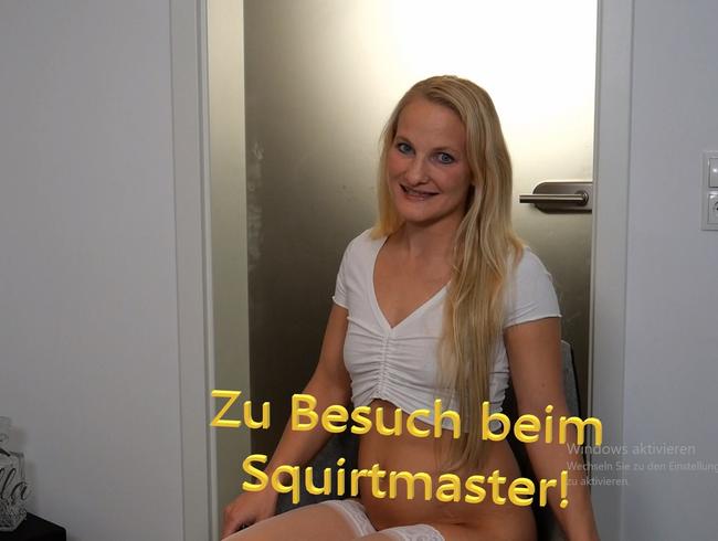 Zu Besuch beim Squirtmaster