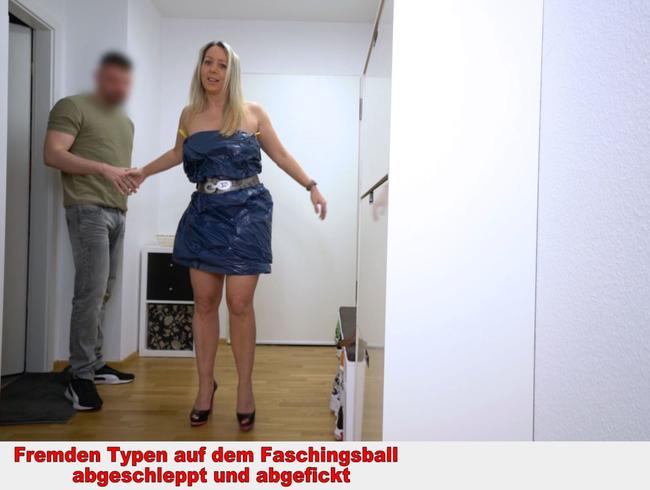 Fremden beim Faschingsball abgeschleppt und abgefickt!