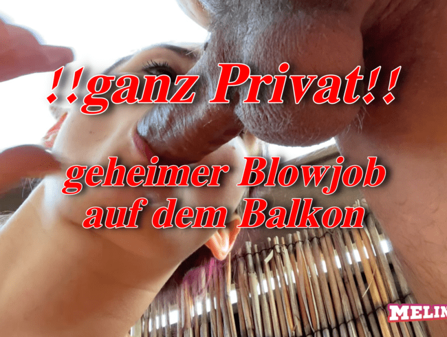 ganz privates Handytape!! - geheimer Blowjob auf dem Balkon