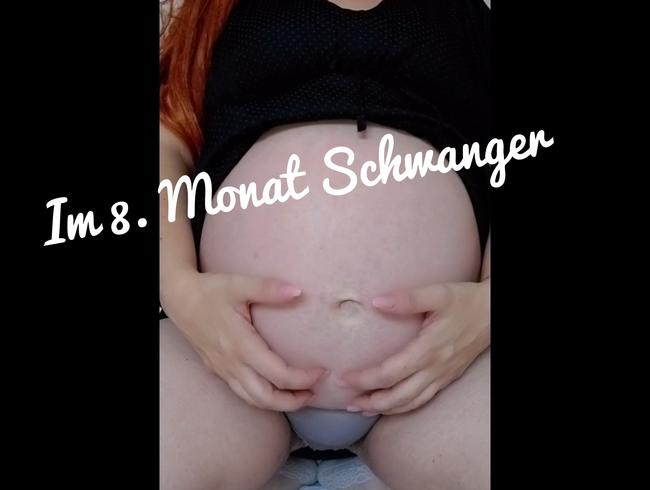 Im 8. Monat Schwanger