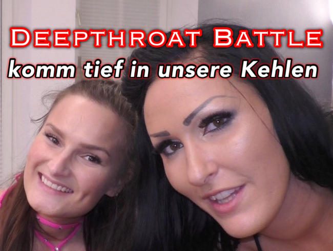 Deepthroat Battle - Komm tief in unsere Kehlen!