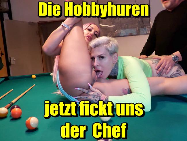 Die Hobbyhuren jetzt fickt uns unser Chef