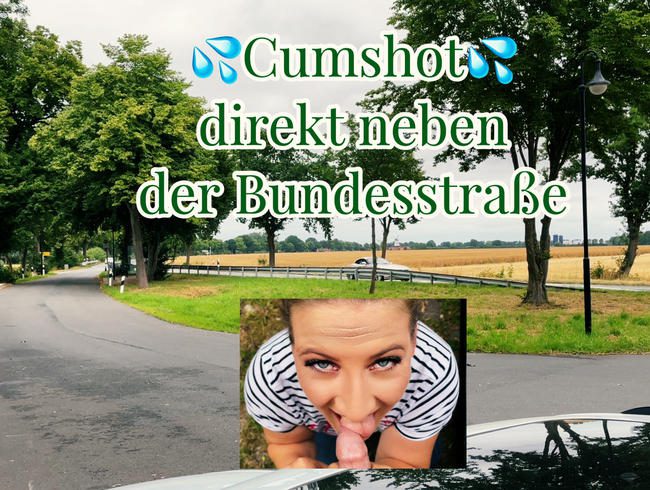 Cumshot direkt neben der Bundesstraße