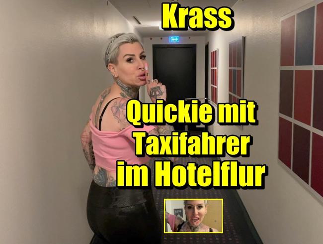 Krass..Quickie mit Taxifahrer im Hotelflur