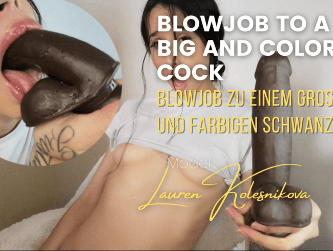 Blowjob zu einem großen und farbigen Schwanz