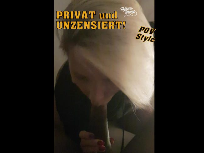 Privat und Unzensiert!