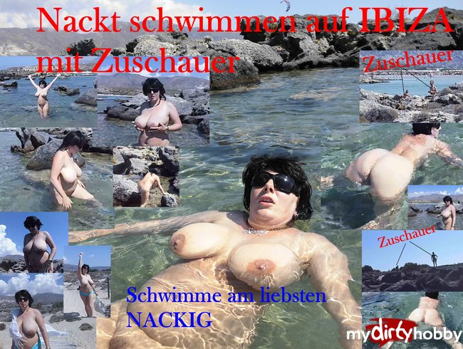 Nackt schwimmen auf IBIZA mit Zuschauer