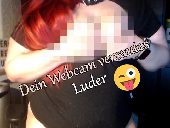 Dein versautes Webcam Luder(ohne ton)