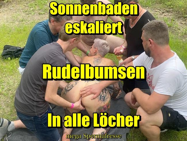 Sonnenbaden eskaliert ..Rudelbumsen in alle Löcher