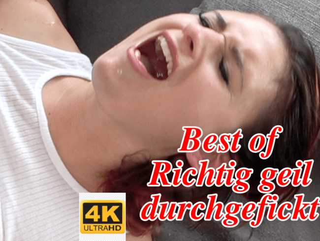 Best of-Geil durchgefickt