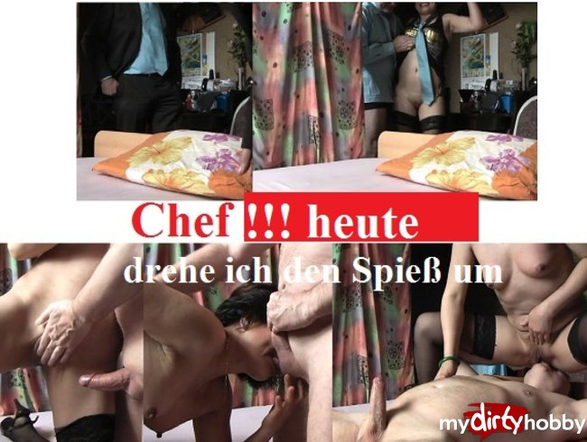 Chef !!! Heute drehe ich den Spieß um