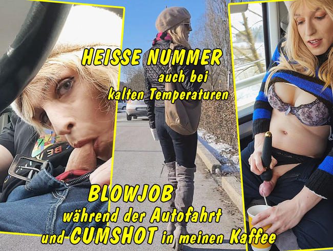 Heisse Nummer trotz eisiger Kälte! Blowjob während der Autofahrt und Cumshot in meinen Kaffee!