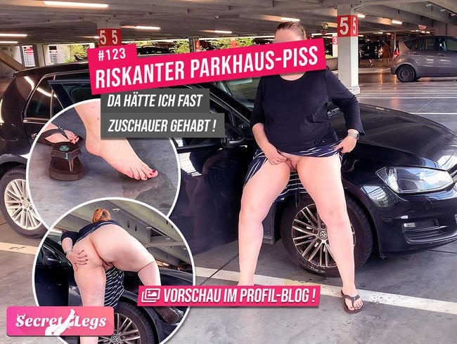 RISKANTER Parkhaus-PISS - Da hätte ich fast Zuschauer gehabt!