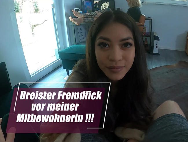 Dreister Fremdfick vor meiner Mitbewohnerin