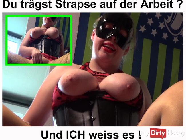 Du trägst Strapse auf der Arbeit Und ich weiss es Amateursex