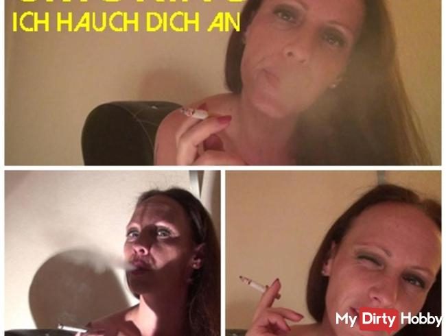 SMOKING - ich hauch dich an