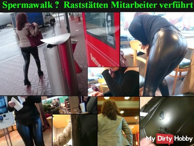 Leggings Spermawalk? Heimlich vom Raststätten Mitarbieter vollgewixt