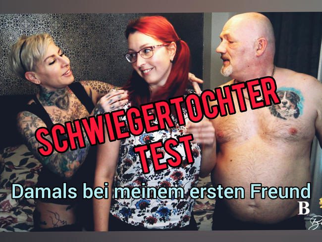 Der Schwiegertochter Test!!!! Damals bei meinem ersten Freund