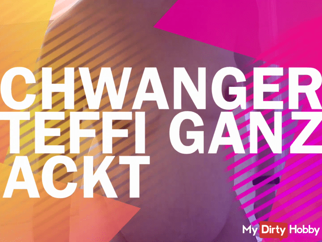 schwangere Steffi ganz nackt