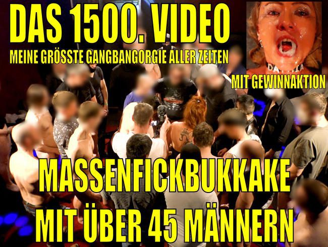 DAS 1500. JUBILÄUMSVIDEO | MEINE GRÖSSTE MASSENFICKBUKKAKE ALLER ZEITEN! 45+ Männer...