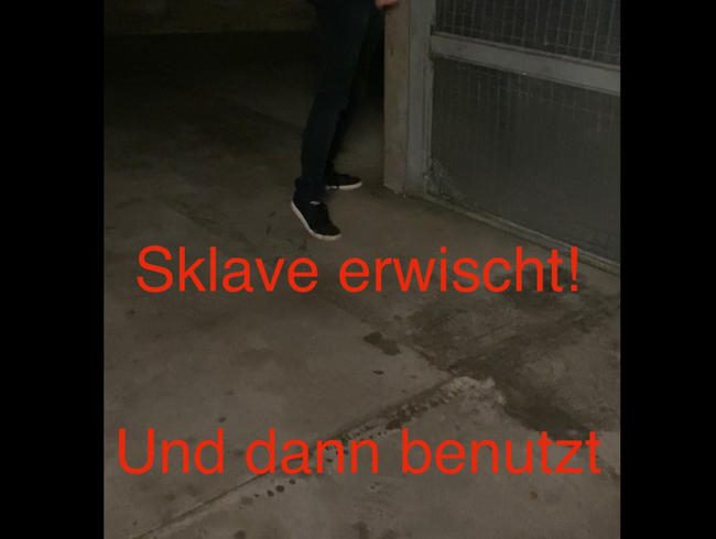 Sklave wird erwischt in der Tiefgarage!