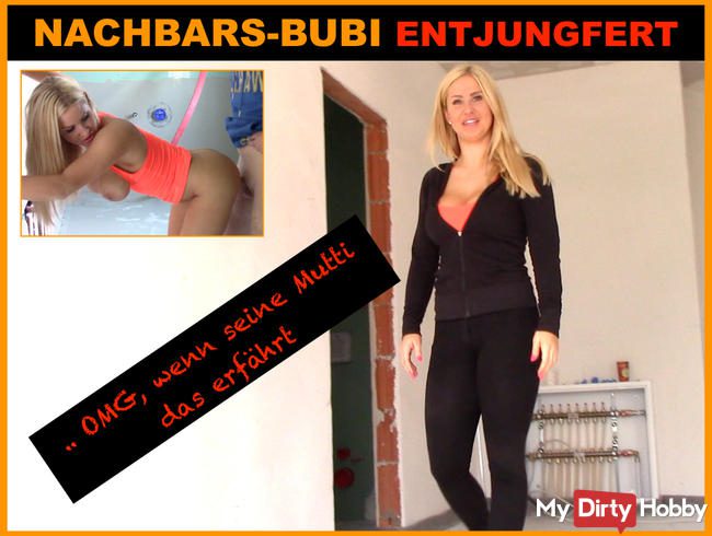 OMG! 18jährigen NACHBARS-BUBI ENTJUNGFERT!!!