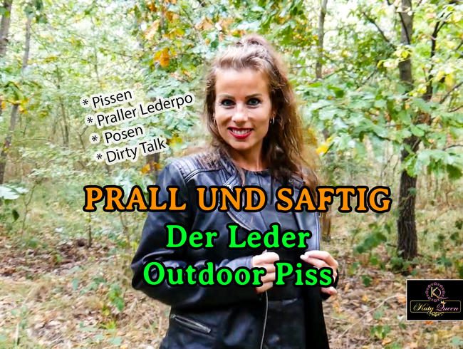 PRALL UND SAFTIG - Der Leder Outdoor Piss