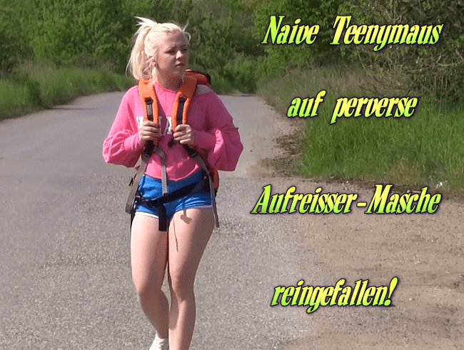 Naive Teenymaus auf perverse Aufreißer-Masche reingefallen!