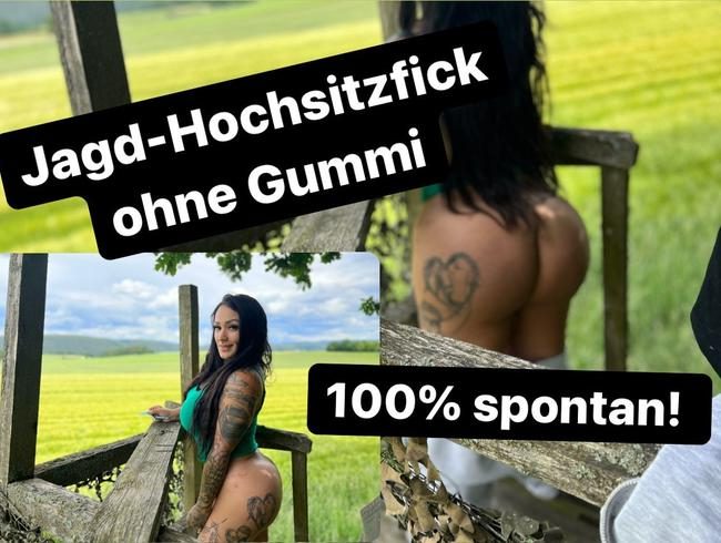 Jagd - Hochsitzfick OHNE GUMMI!