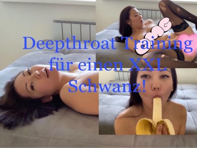 Deepthroat Training für einen XXL Schwanz!